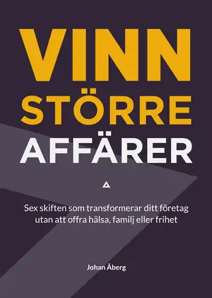 Omslaget till Vinn större affärer av Johan Åberg